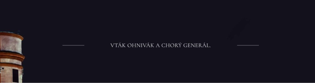 Vták ohnivák a chorý generál (1. 6. – 9. 6. 2023)